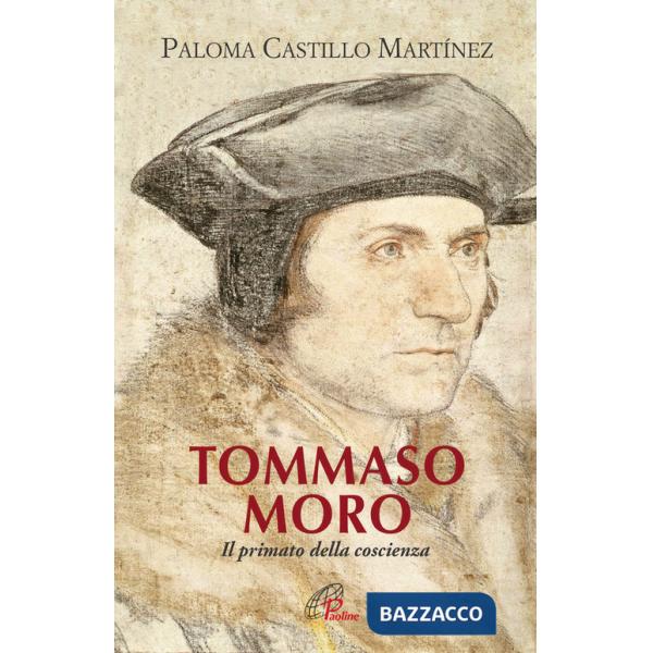Tommaso Moro. Il primato della coscienza