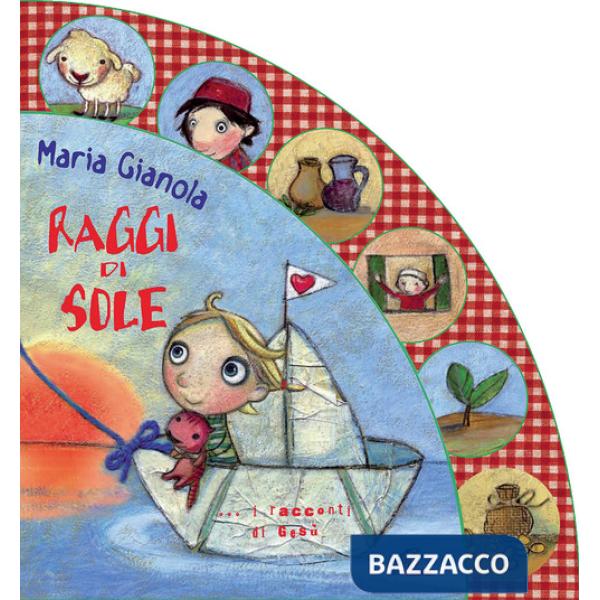 Raggi di sole. I racconti di Gesù. Ediz. illustrata