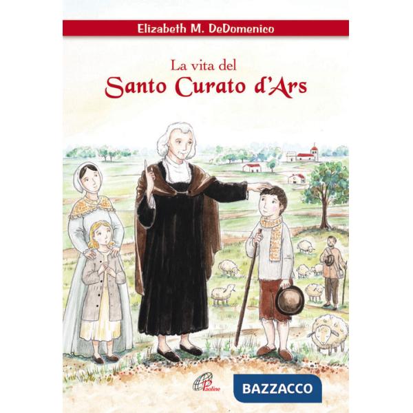 Vita del santo curato D'ars. Ediz. illustrata (La)