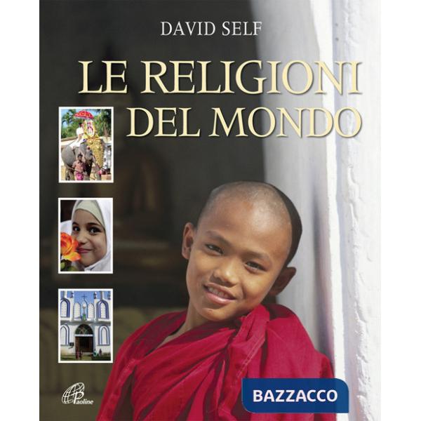 Religioni del mondo. Ediz. illustrata (Le)