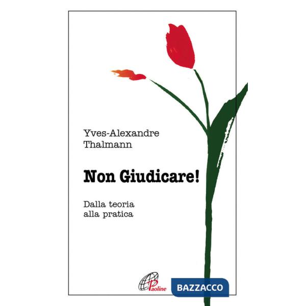 Non giudicare. Dalla teoria alla pratica