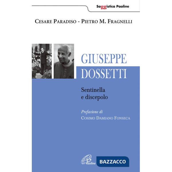 Giuseppe Dossetti. Sentinella e discepolo