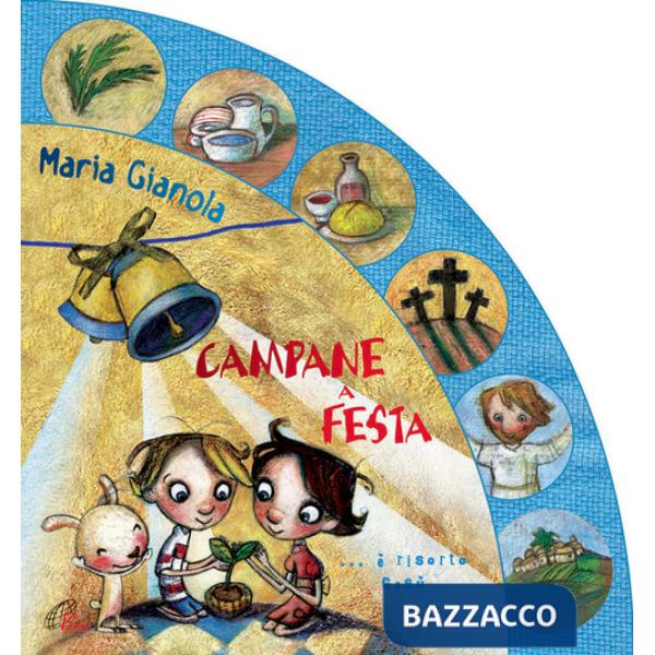 Campane a festa. È risorto Gesù! Ediz. illustrata