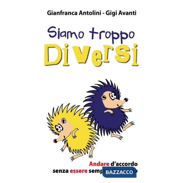 Siamo troppo diversi. Andare d'accordo senza essere sempre d'accordo