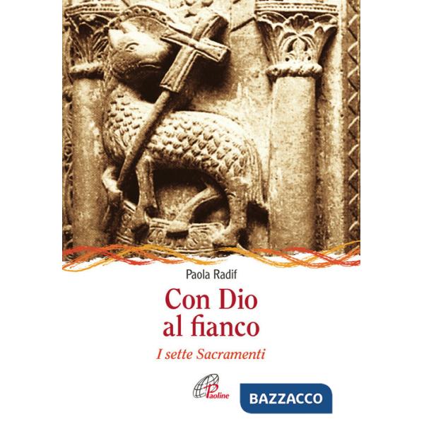 Con Dio al fianco. I sette sacramenti