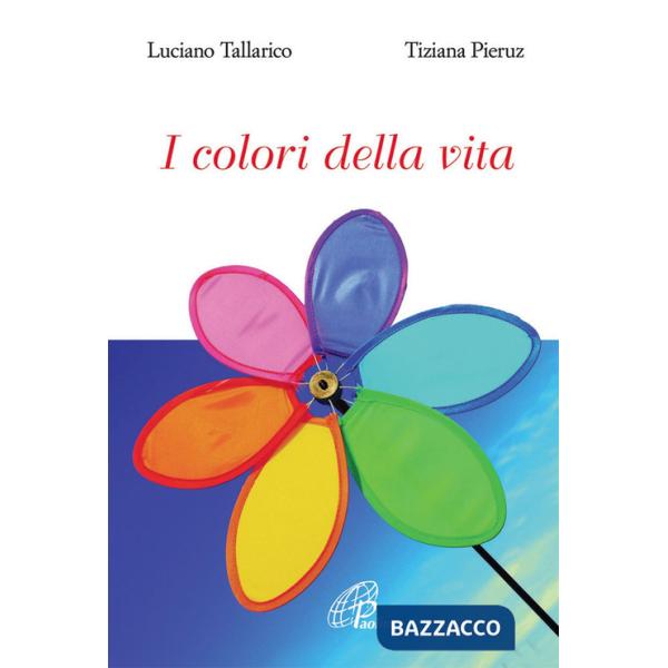 Colori della vita. Ediz. illustrata (I)
