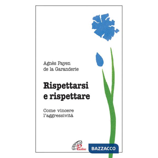 Rispettarsi e rispettare. Come vincere l'aggessività