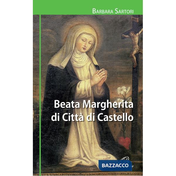 Beata Margherita di Città di Castello. Ediz. illustrata