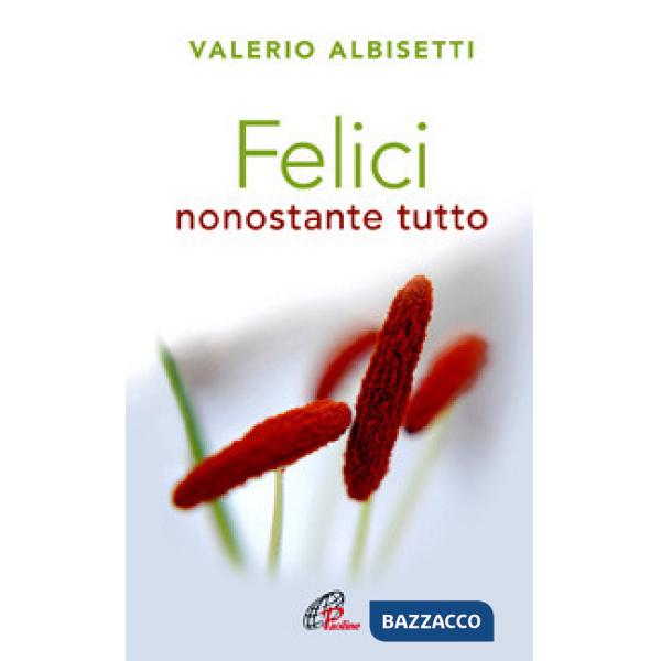 Felici nonostante tutto