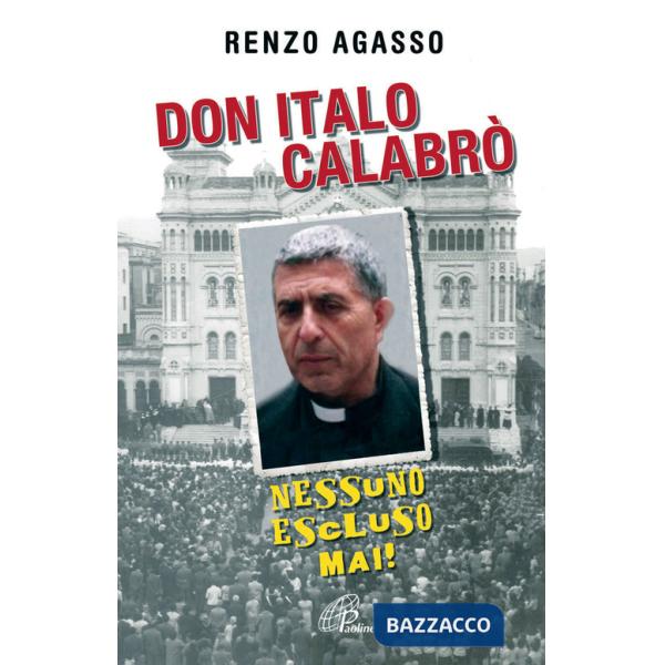 Don Italo Calabrò. Nessuno escluso mai!