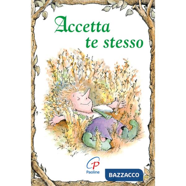 Accetta te stesso. Ediz. illustrata