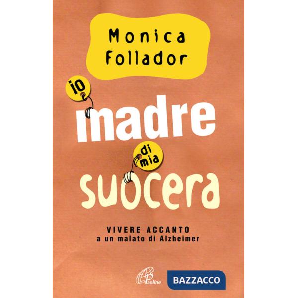 Io madre di mia suocera. Vivere accanto a un malato di Alzheimer