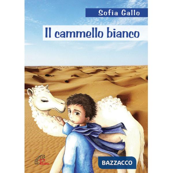 Cammello bianco. Ediz. illustrata (Il)