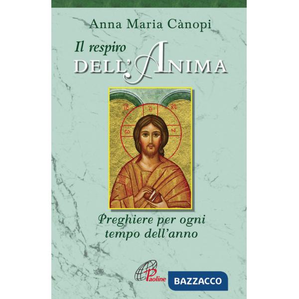 Respiro dell'anima. Preghiere per ogni tempo dell'anno (Il)