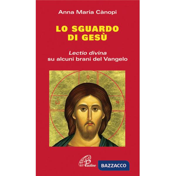 Sguardo di Gesù. Lectio divina su alcuni brani del Vangelo (Lo)