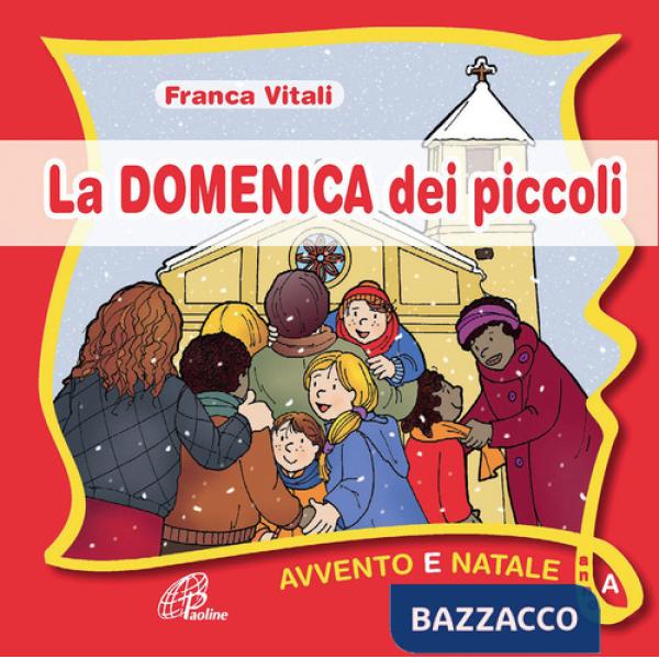 Domenica dei piccoli. Avvento e Natale Anno A (La)