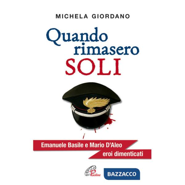 Quando rimasero soli. Emanuele Basile e Mario D'Aleo eroi dimenticati