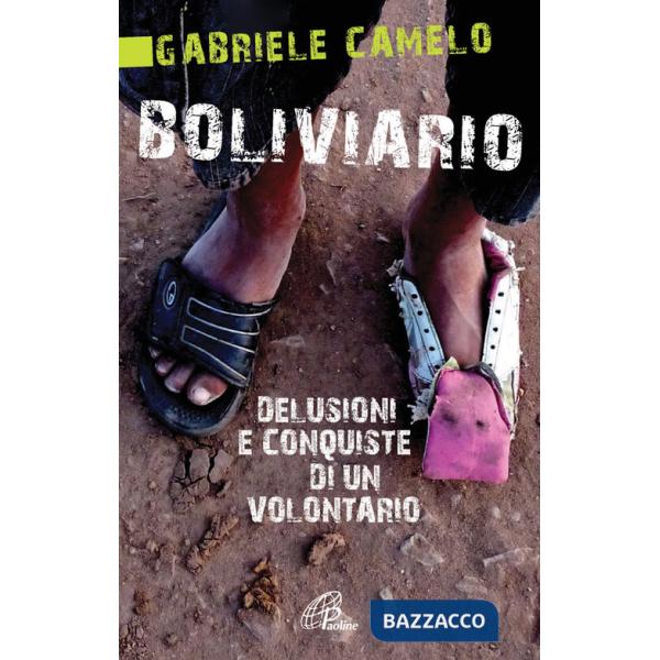 Boliviario. Delusioni e conquiste di un volontario