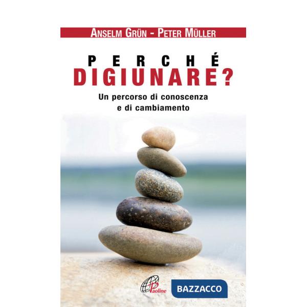 Perché digiunare? Un percorso di conoscenza e di cambiamento