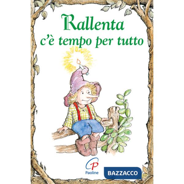 Rallenta c'è tempo per tutto. Ediz. illustrata