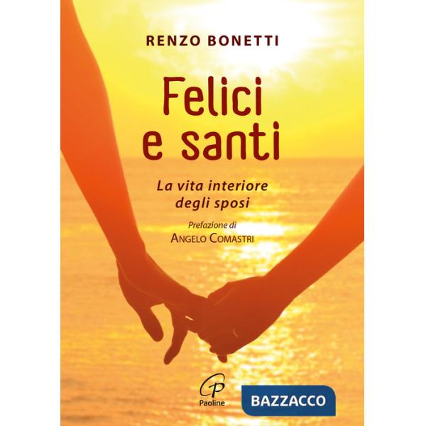 Felici e santi. La vita interiore degli sposi
