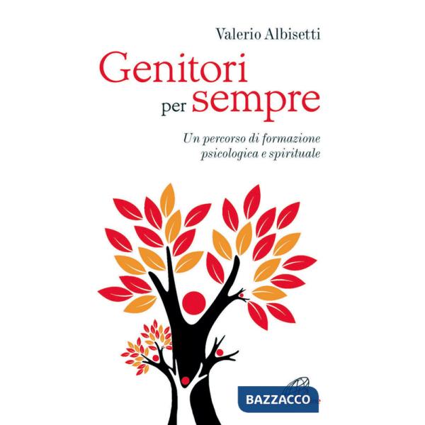 Genitori per sempre. Un percorso di formazione psicologica e spirituale