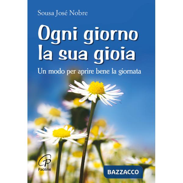 Ogni giorno la sua gioia. Un modo per aprire bene la giornata