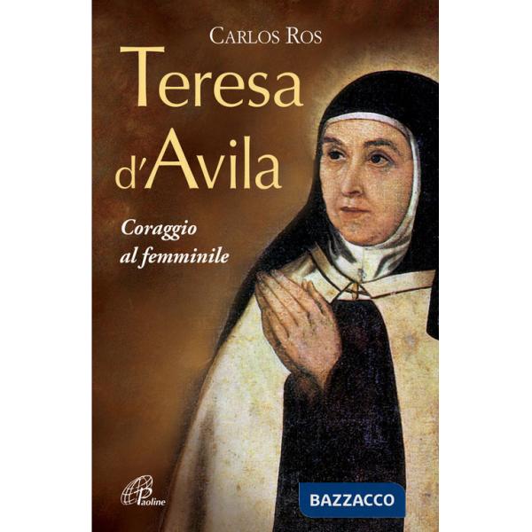 Teresa D'Avila. Coraggio al femminile