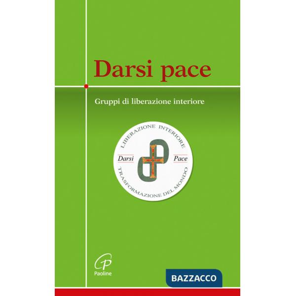 Darsi pace. Gruppi di liberazione interiore