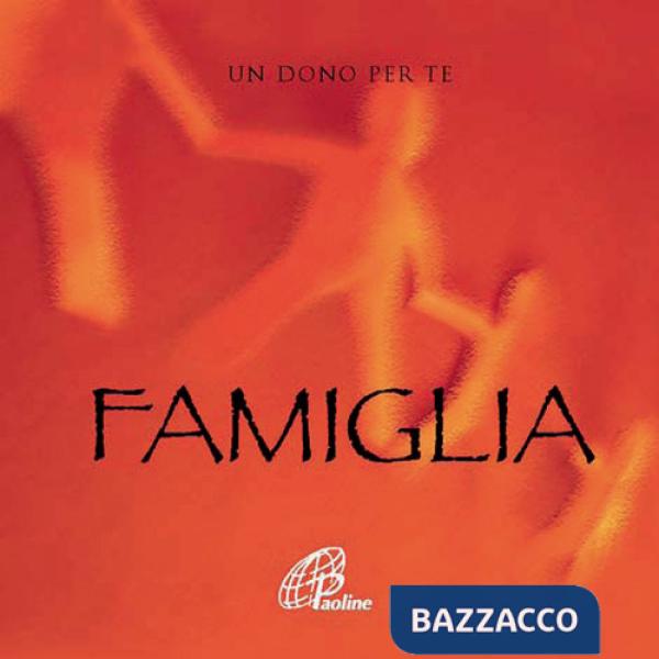 Famiglia. Un dono per te. Con gadget