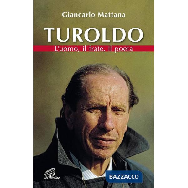 Turoldo. L'uomo, il frate, il poeta. Nuova ediz.