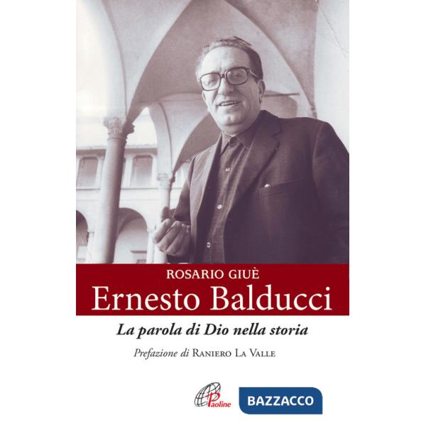 Ernesto Balducci. La parola di Dio nella storia