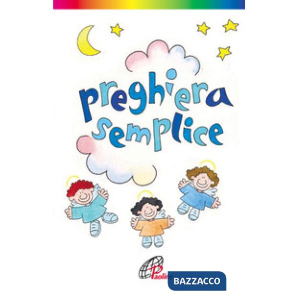 Preghiera semplice. Ediz. illustrata