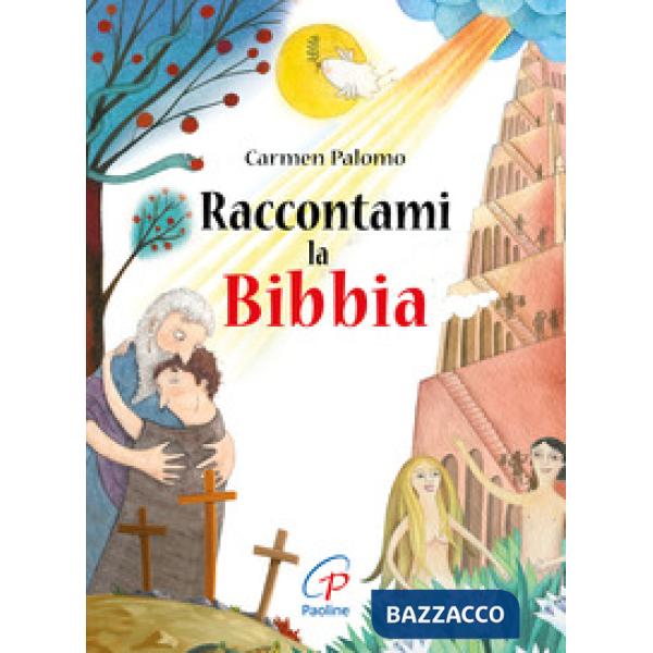 Raccontami la Bibbia. Ediz. illustrata