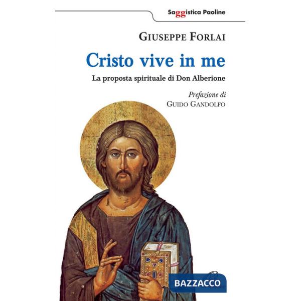Cristo vive in me. La proposta spirituale di Don Alberione
