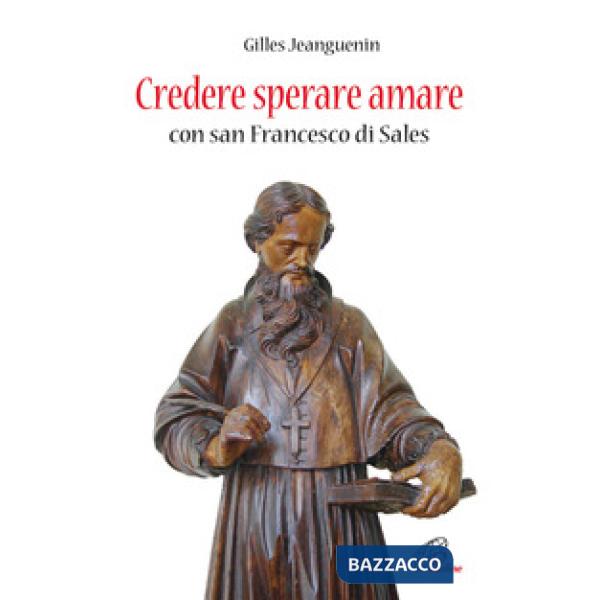 Credere sperare amare con San Francesco di Sales