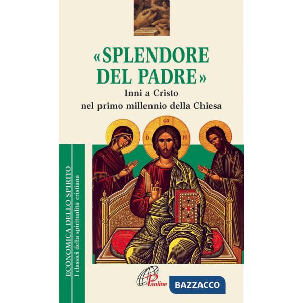 Splendore del Padre. Inni a Cristo nel primo millennio della Chiesa
