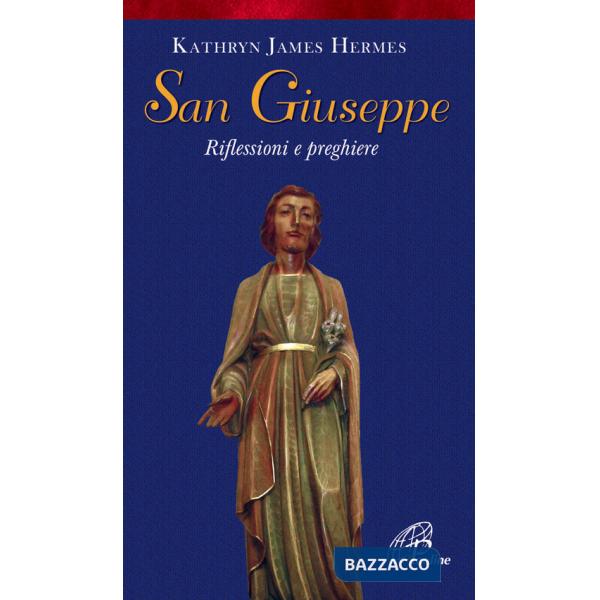 San Giuseppe. Riflessioni e preghiere