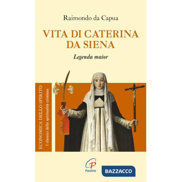Vita di Caterina da Siena. Legenda maior