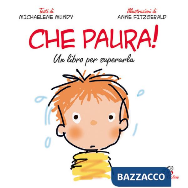 Che paura! Un libro per superarla. Ediz. illustrata