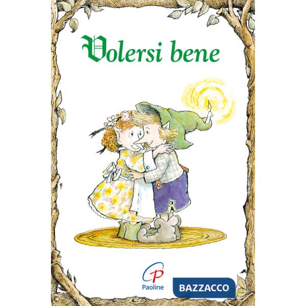 Volersi bene. Ediz. illustrata
