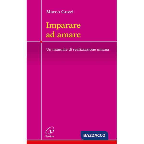 Imparare ad amare. Un manuale di realizzazione umana