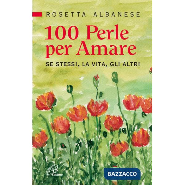 100 perle per amare. Se stessi la vita e gli altri