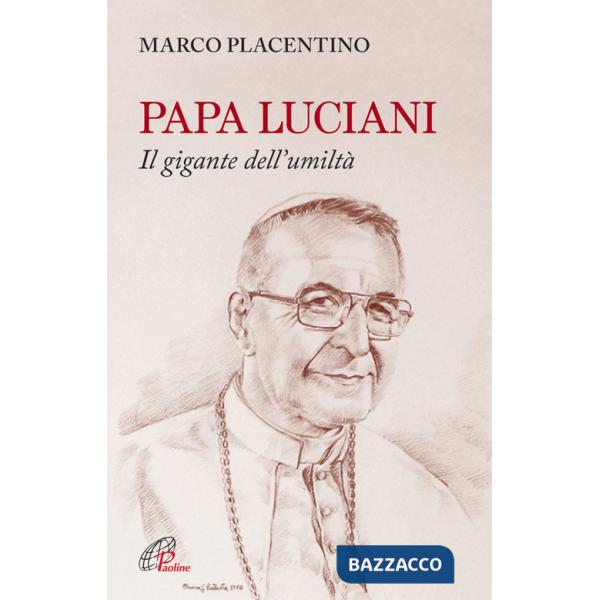 Papa Luciani. Il gigante dell'umiltà