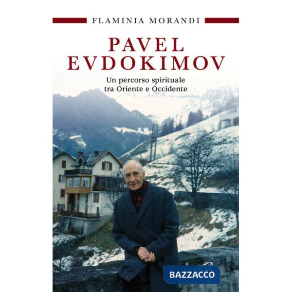 Pavel Evdokimov. Un percorso spirituale tra Oriente e Occidente