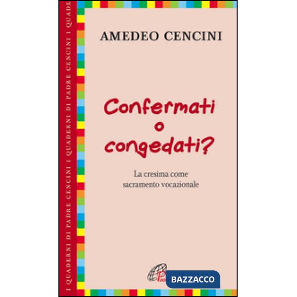 Confermati e congedati? La cresima come sacramento vocazionale