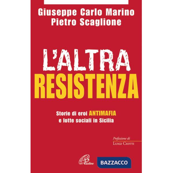 Altra resistenza. Storie di eroi antimafia e lotte sociali in Sicilia (L')