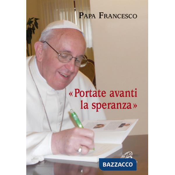 Portate avanti la speranza