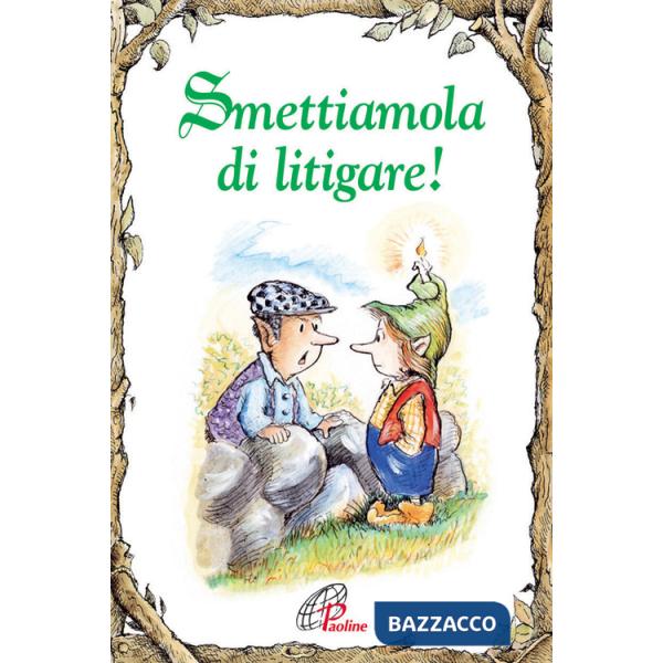Smettiamola di litigare!