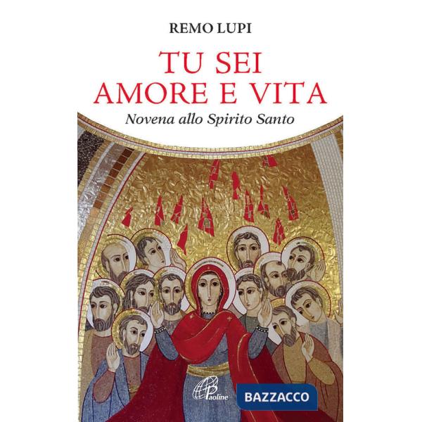 Tu sei amore e vita. Novena allo Spirito Santo